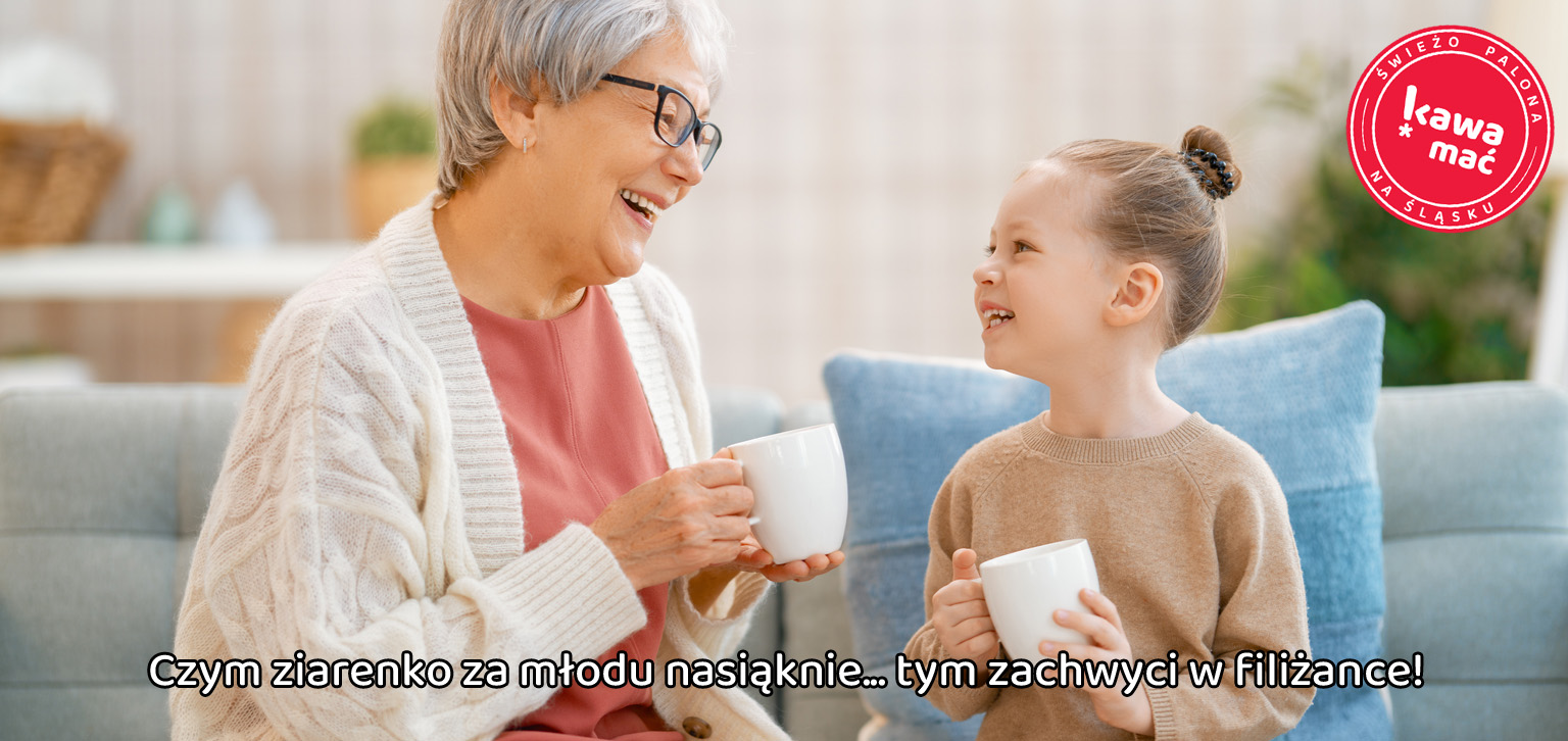 Czym ziarenko za młodu nasiąknie... tym zachwyci w filiżance!